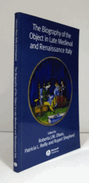The biography of the object in late medieval and Renaissance Italy/
