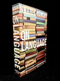 On Language : Chomsky's Classic Works Language and Responsibility and Reflections on Language