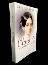 Clara S. : Les secrets d'une passion