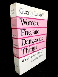 Women, Fire and Dangerous Things : What Categories Reveal About the Mind