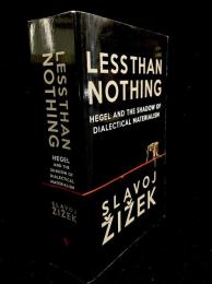 Less than Nothing : Hegel and the Shadow of Dialectical Materialism