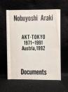 Nobuyoshi Araki　AKT-TOKYO 1971-1991 Austria,1992  Documents