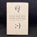 Geschichte und Gefuehl: Grundlagen der Emotionsgeschichte