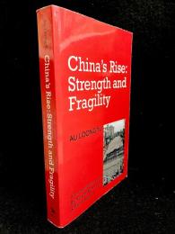 China's Rise : Strength and Fragility