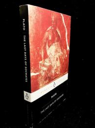 The Last Days of Socrates : Euthyphro・Apology・Crito・Phaedo