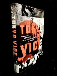 Tokyo Vice : An American Reporter on the Police Beat in Japan