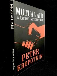 Mutual Aid : A Factor in Evolution
