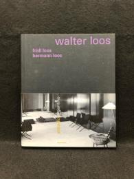 Walter Loos, Fridl Loos, Hermann Loos : paraiso argentino