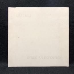ARAKAWA　SPACE AS INTENTION / 荒川修作 「スペース・アズ・インテンション」