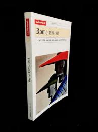 Rome, 1920-1945 : le modèle fasciste, son Duce, sa mythologie