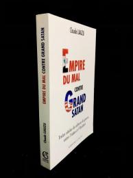 Empire du Mal contre grand Satan : treize siècles de cultures de guerre entre l'islam et l'Occident