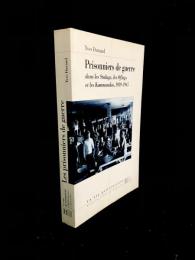 Les Prisonniers de guerre : dans les stalags, les oflags, et les kommandos, 1939-1945