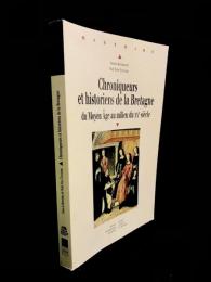 Chroniqueurs et historiens de la Bretagne : du Moyen Âge au milieu du XXe siècle