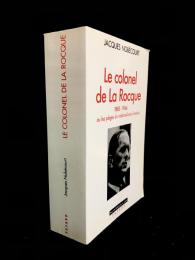 Le colonel de La Rocque (1885-1946) : ou les pièges du nationalisme chrétien