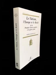 Le Vatican, l'Europe et le Reich de la Première Guerre mondiale à la guerre froide