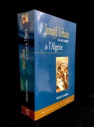 Ismaÿl Urbain (1812-1884) : une autre conquête de l'Algérie