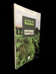 Le pays de Rennes : histoire et identité