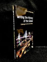 Writing the History of the Global : Challenges for the 21st Century