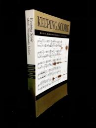 Keeping Score : Music, Disciplinarity, Culture