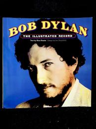 Bob Dylan : the illustrated record