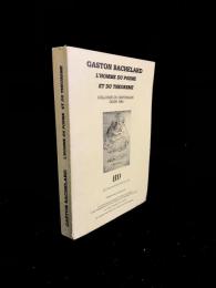 Gaston Bachelard : l'homme du poème et du théorème