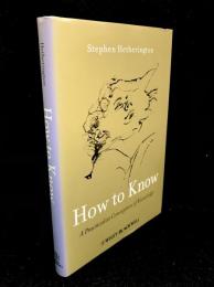 How to Know : A Practicalist Conception of Knowledge