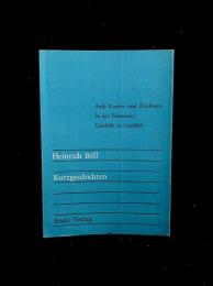 Heinrich Bölls Kurzgeschichten : Auch Kinder sind Zivilisten / In der Finsternis / Geschäft ist Geschäft