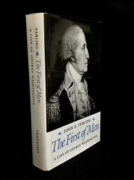 The First of Men : A Life of George Washington