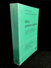 Deus, primum cognitum : die Lehre von Gott als dem Ersterkannten des menschlichen Intellekts bei Heinrich von Gent (†1293)