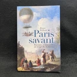 Paris savant: Parcours et rencontres au temps des Lumi_res