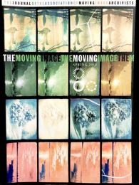 The Moving Image 15.1 : The Journal of the Association of Moving image Archivists (Spring 2015)