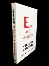 Eros and Civilization : A Philosophical Inquiry into Freud