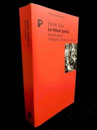 Le trésor perdu : Hannah Arendt, l'intelligence de l'action politique