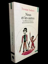 Nous et les autres : La reflexion francaise sur la diversite humaine