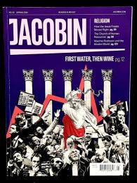 Jacobin Magazine Issue 53 Spring 2024 : First Water, Then Wine pg.12