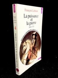 Nouvelle Histoire de la France moderne, tome 4 : La Puissance et la guerre 1661-1715