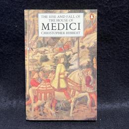 The Rise And Fall Of The House Of Medici