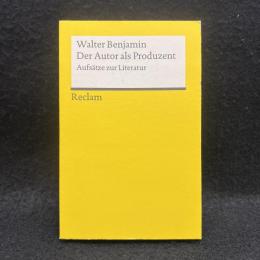 Der Autor als Produzent: Aufsaetze zur Literatur