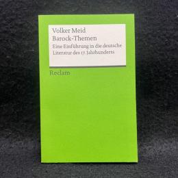Barock-Themen: Eine Einfuehrung in die deutsche Literatur des 17. Jahrhunderts