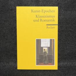 Kunst-Epochen 09. Klassizismus und Romantik