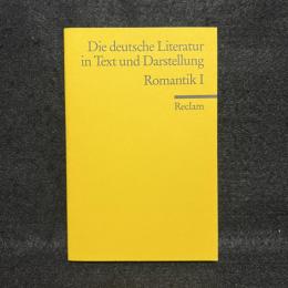 Die Deutsche Literatur in Text Und Darstellung: Romantik I