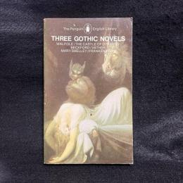 Three Gothic Novels　『オトラント城』『ヴァテック』『フランケンシュタイン』