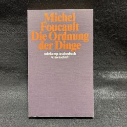 Die Ordnung der Dinge. Eine Archaeologie der Humanwissenschaften