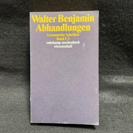 Benjamin Gesammelte Schriften 1-3　Abhandlungen