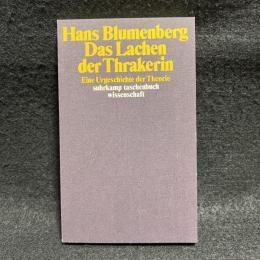 Das Lachen der Thrakerin: Eine Urgeschichte der Theorie
