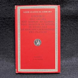 Pro Archia. Post Reditum in Senatu. Post Reditum ad Quirites. De Domo Sua. De Haruspicum Responsis. Pro Plancio (Loeb Classical Library)