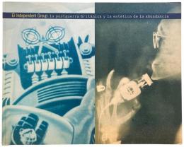 El Independent Group:la postguerra britanica y la estetica de la abundancia