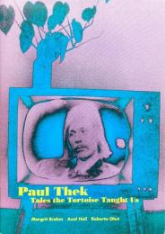 Paul Thek: Tales the Tortoise Taught Us