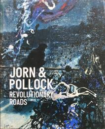 Jorn & Pollock: Revolutionary Roads