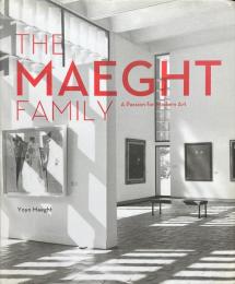 The Maeght Family: A Passion for Modern Art